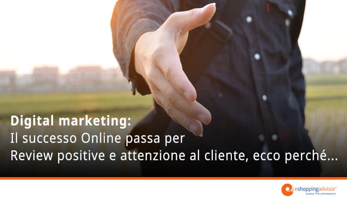 “Come differenziare il tuo ecommerce con reviews positive grazie ad un buon servizio di attenzione al cliente online”